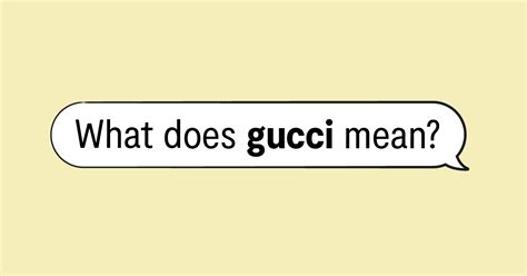 that's gucci bro|Gucci slang origin.